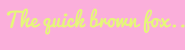 Image with Font Color E5F779 and Background Color FBAFDB